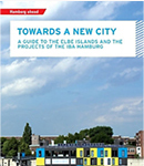 Pocket-Catalogue "Towards a new City – a guide to the elbe islands and the projects of the IBA Hamburg" (2012)