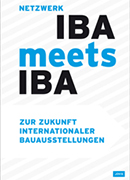 Netzwerk IBA meets IBA - Zur Zukunft Internationaler Bauausstellungen (2010)